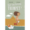 Have You Seen My Trumpet? - Hardcover