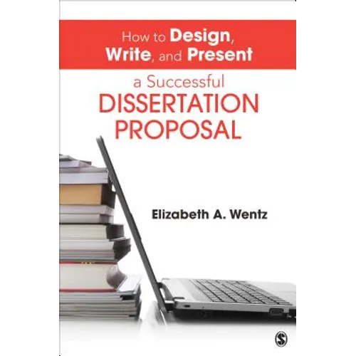 How to Design, Write, and Present a Successful Dissertation Proposal - Paperback