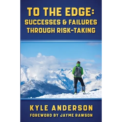 To The Edge: Successes & Failures Through Risk-Taking - Paperback