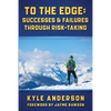To The Edge: Successes & Failures Through Risk-Taking - Paperback