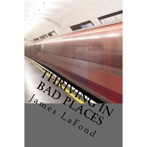 Thriving in Bad Places: Studies in Awareness, Avoidance and Counter-Aggression - Paperback