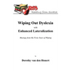 Wiping Out Dsylexia with Enhanced Lateralization: Musings from My Forty Years of Wiping - Paperback