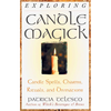 Exploring Candle Magick: Candles, Spells, Charms, Rituals and Devinations - Paperback