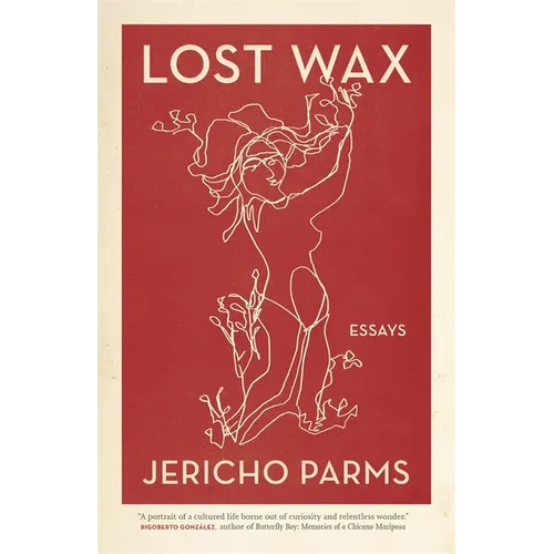 Lost Wax: Essays - Paperback
