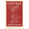 Lost Wax: Essays - Paperback