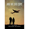 And We Did Cope: Stories of Thirty-Six Wives, Fiancees, Mothers, Daughters, and Sisters of Men Who Served in Vietnam - Paperback