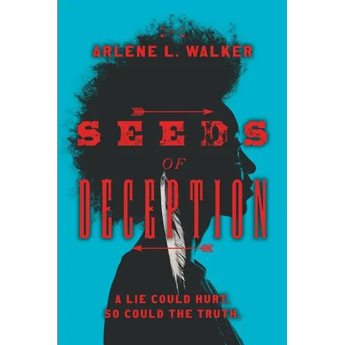 Seeds of Deception: A lie could hurt. So could the truth. - Paperback