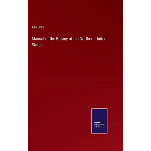 Manual of the Botany of the Northern United States - Hardcover