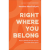 Right Where You Belong - Hardcover