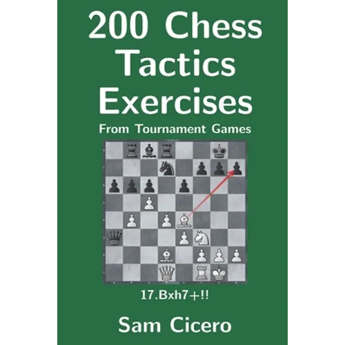 200 Chess Tactics Exercises From Tournament Games - Paperback