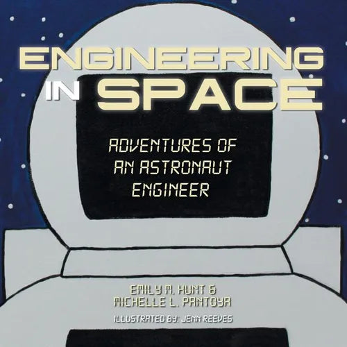 Engineering in Space: Adventures of an Astronaut Engineer - Paperback