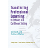 Transferring Professional Learning to Schools in a Caribbean Setting: Context and Culture Matter - Paperback