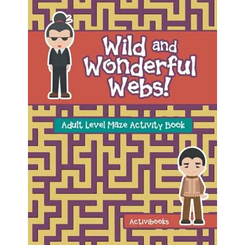 Wild and Wonderful Webs! Adult Level Maze Activity Book - Paperback