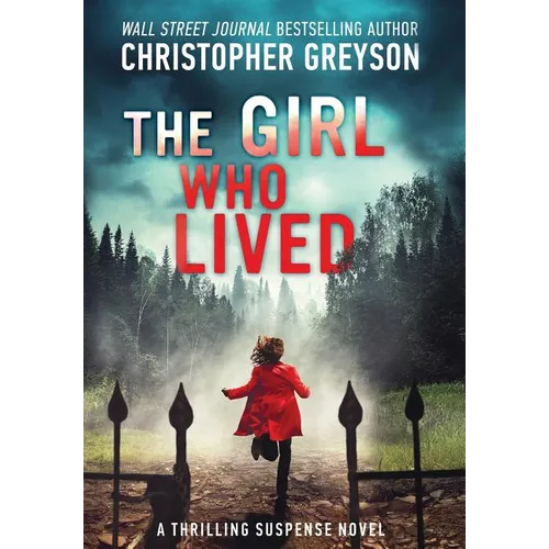 The Girl Who Lived: A Thrilling Suspense Novel - Hardcover