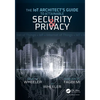 The Iot Architect's Guide to Attainable Security and Privacy - Hardcover