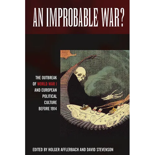 An Improbable War?: The Outbreak of World War I and European Political Culture Before 1914 - Paperback