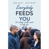 Everybody Feeds You: But Nobody Really Wants to Help You - Paperback