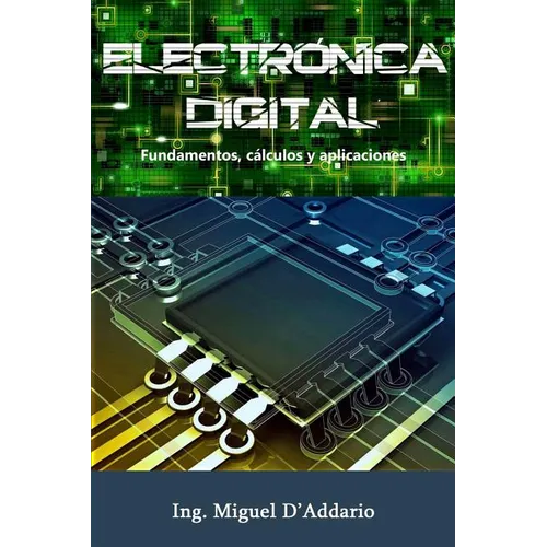 Electrónica digital: Fundamentos, cálculos y aplicaciones - Paperback