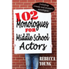 102 Monologues for Middle School Actors - Paperback