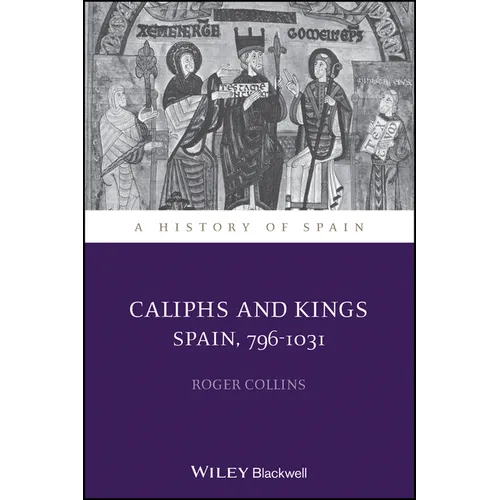 Caliphs and Kings: Spain, 796-1031 - Paperback