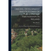 Origins, Development And Outcomes Of Public Private Partnerships In Ireland: The Case Of Ppps In Social Housing Regeneration - Paperback