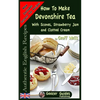 How To Make Devonshire Tea: With Scones, Strawberry Jam and Clotted Cream - Paperback