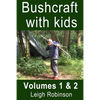 Bushcraft with kids: Volumes 1 & 2 - Paperback