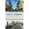 A Brief History of Safety Harbor Florida - Hardcover