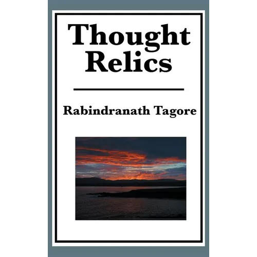 Thought Relics: Reflections on Life and the Inner World - Hardcover