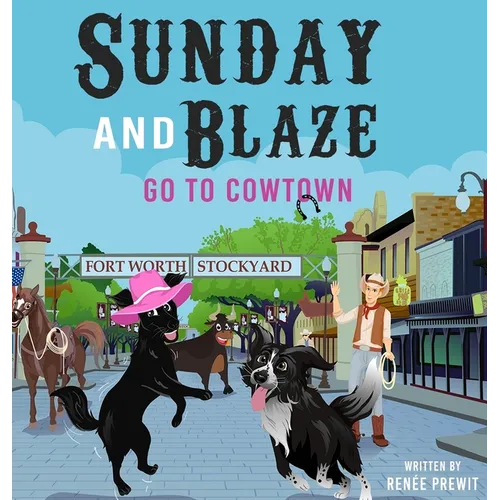 Sunday And Blaze Go To Cowtown - Hardcover