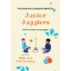 The Awesome Companion Book for Junior Jugglers - Hardcover