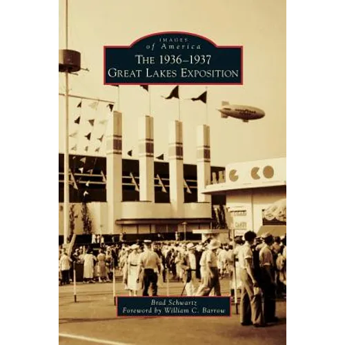 The 1936-1937 Great Lakes Exposition - Hardcover