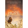 The Voice of Hope: Seven Stories from a Chaplain on Hearing Hope in the Darkest Hour - Paperback