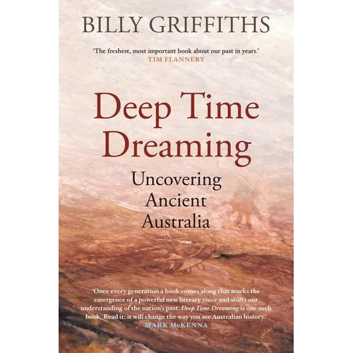 Deep Time Dreaming: Uncovering Ancient Australia - Paperback