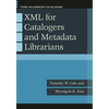 XML for Catalogers and Metadata Librarians - Paperback