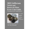 2022 Jefferson Nickel and Roosevelt Dime Error Coin Guide: Unsurpassed and Comprehensive - Paperback