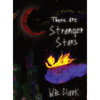 There Are Stranger Stars - Hardcover