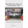 Recollections from an Uncommon Time: 4c20 Documentarian Tales - Paperback