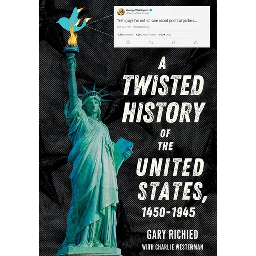 A Twisted History of the United States, 1450-1945 - Paperback