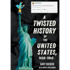 A Twisted History of the United States, 1450-1945 - Paperback