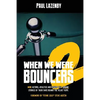 When We Were Bouncers 2: More Actors, Athletes and Others Tell Insane Stories of Their Days Behind the Velvet Rope - Paperback