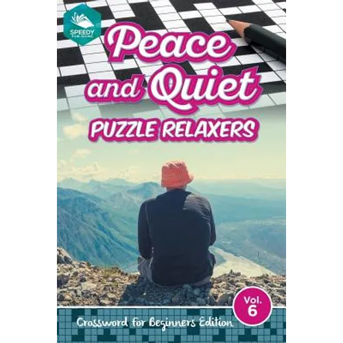 Peace and Quiet Puzzle Relaxers Vol 6: Crossword For Beginners Edition - Paperback