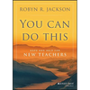 You Can Do This: Hope and Help for New Teachers - Hardcover