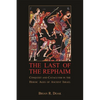 The Last of the Rephaim: Conquest and Cataclysm in the Heroic Ages of Ancient Israel - Paperback