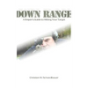 Down Range: A Sniper's Guide to Hitting Your Target - Paperback