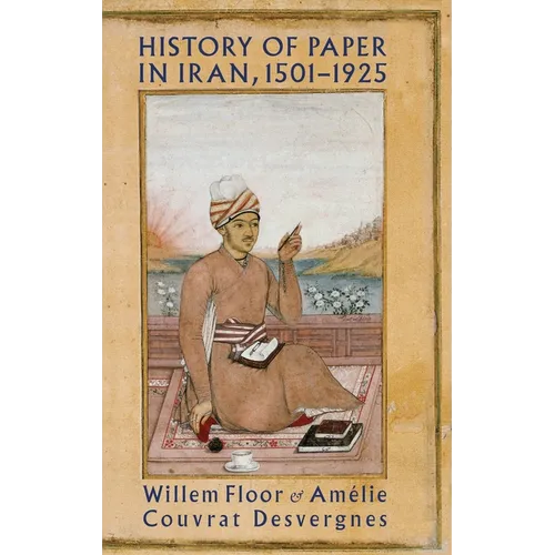 History of Paper in Iran, 1501-1925 - Hardcover