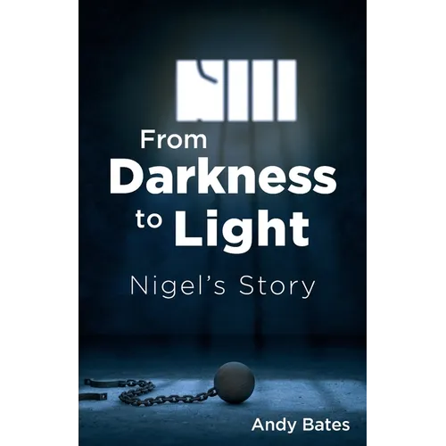 From Darkness to Light: Nigel's Story - Paperback