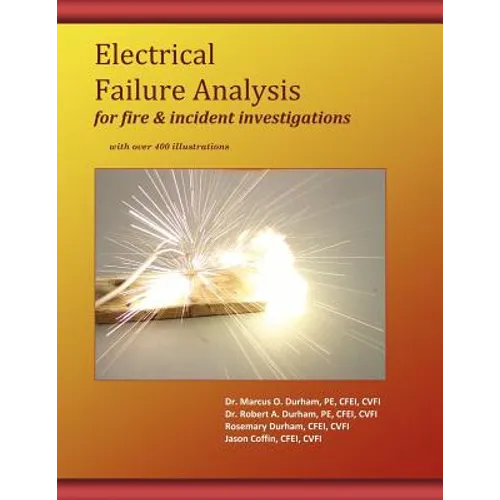 Electrical Failure Analysis for Fire and Incident Investigations: with over 400 Illustrations - Paperback