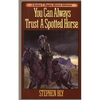 You Can Always Trust a Spotted Horse - Paperback