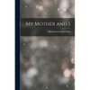 My Mother and I - Paperback